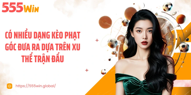 Có nhiều dạng kèo phạt góc đưa ra dựa trên xu thế trận đấu